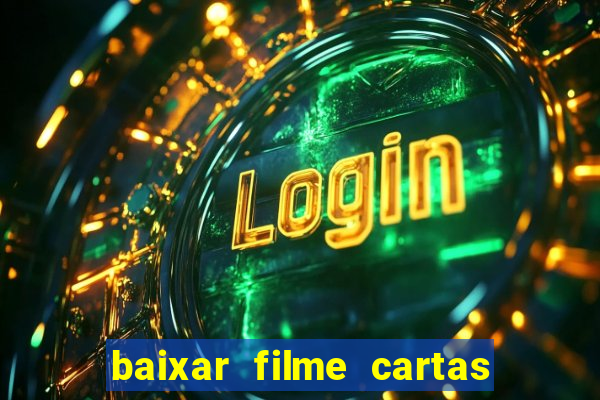 baixar filme cartas para deus dublado